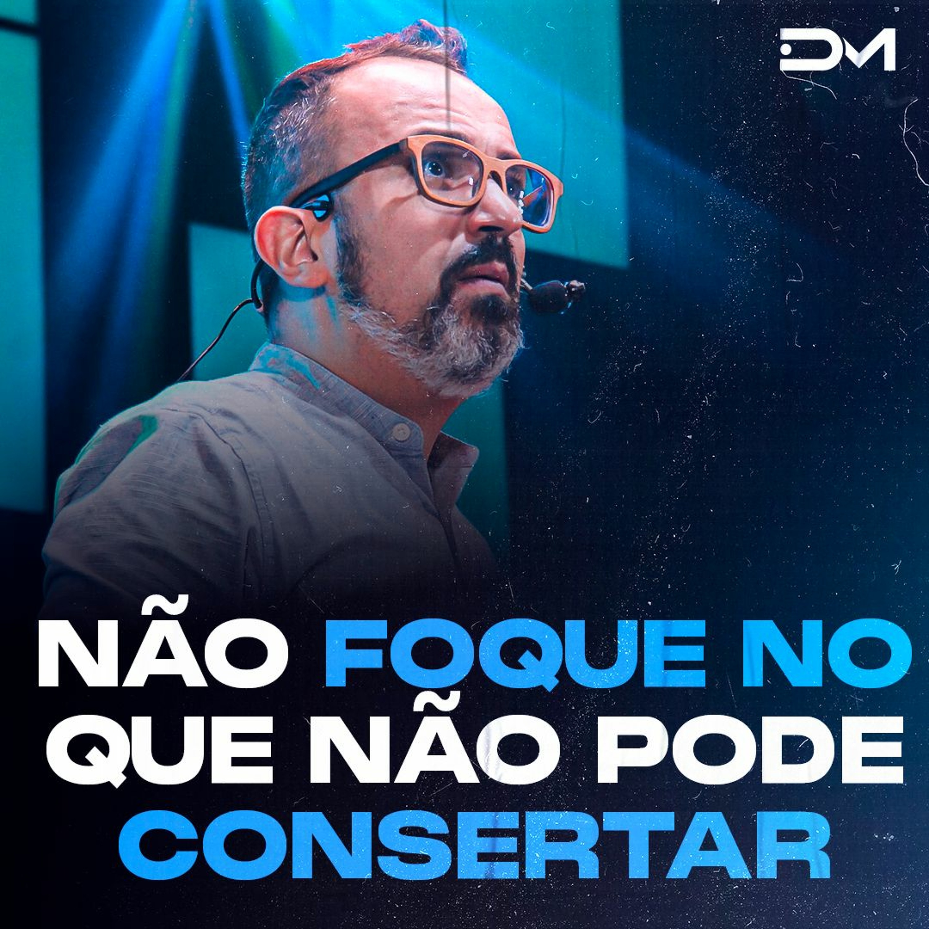 Não foque no que não pode consertar | Sermão #Diegomenin episode artwork