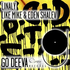 Like Mike & Eden Shalev "Linaly" (Out On Go Deeva Records Classy)