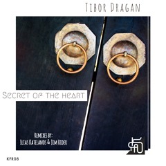 Tibor Dragan - Secret of the Heart (Original Mix) [128kbs]