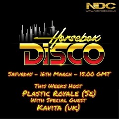 HorseBox Disco - Hosted By Plastic Royale And Guest Mix Kavita 16.03.24