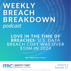 The Weekly Breach Breakdown Podcast: Love in the Time of Breaches - U.S. Breaches Cost $10M - S6E25