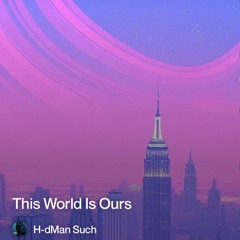 this world is ours.mp3