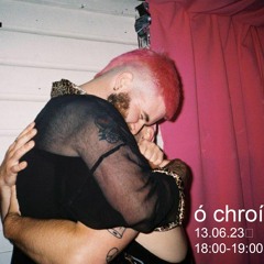 Ó Chroí - Pride Special w/ Andrew - 13.06.23