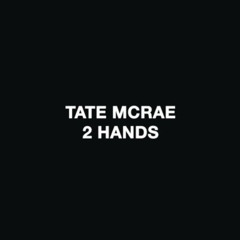 Tate Mcrae - 2 hands (marcus edit)