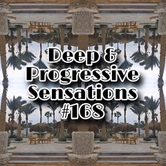 Deep & Progressive Sensations #168 | Palms Paradise - Afro Soul - Progressive House