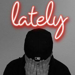 lately (prod getzh x garmvn)