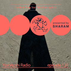 Live from Sonic Soul Tribe, Burning Man - Yoshitoshi Radio EP127