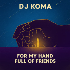 For_My_HandFull_Of_Friends