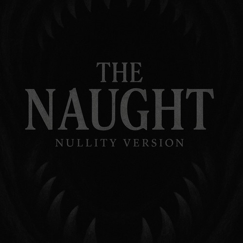 The Naught (Nullity Version)