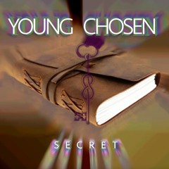 Young Chosen - Secret