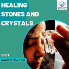 How Healing Crystals Works And How Effective Are Their Healing Properties