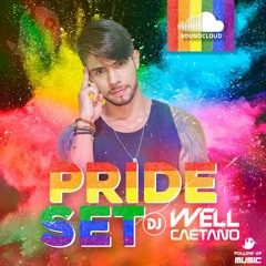 PRIDE SET -  DJ WELL CAETANO