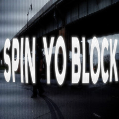 spin yo block (prod.shwarren)