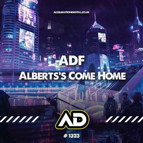 ADF -  ALBERT'S COME HOME  out now ACCELERATION DIGITAL