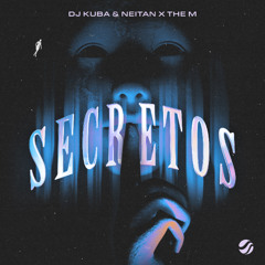 DJ Kuba & Neitan x The M - Secretos  [Future House Music]