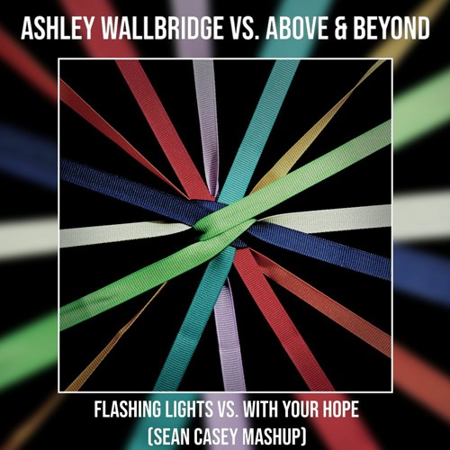 Ashley Wallbridge Vs. Above & Beyond - Flashing Lights Vs. With Your Hope (Sean Casey Mashup)