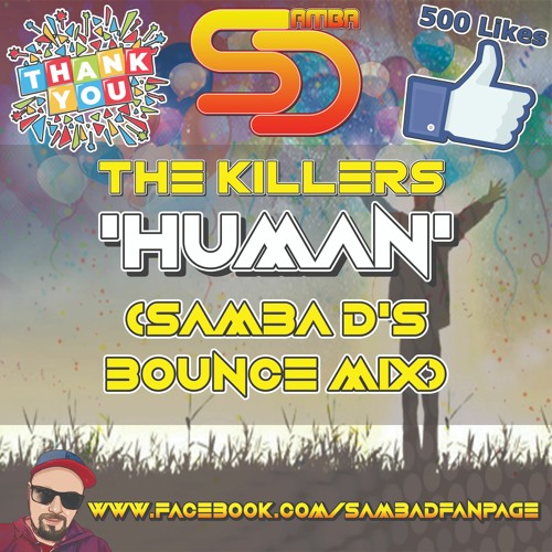 The Killers - Human (Samba D's Bounce Mix) **FREE DOWNLOAD**