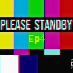 Please, Stand By