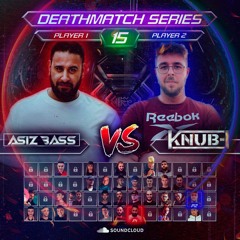 Asiz Bass VS Knube @ DeathMatch Series #15