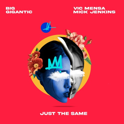 Big Gigantic - Just The Same (w/Vic Mensa & Mick Jenkins)