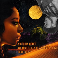 Victoria Monet - We Might Even Be Falling In Love (Feat. Rob)