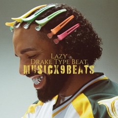 Lazy - [Drake Type Beat]