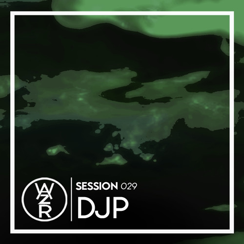 WAZRSESSION #029 - DJP