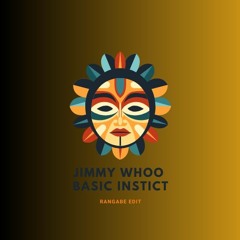 Jimmy Whoo - Basic Instict (Rangabe Edit)
