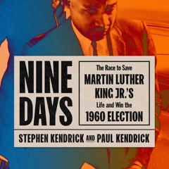 Read_ Nine Days: The Race to Save Martin Luther King Jr.'s Life and Win the 1960