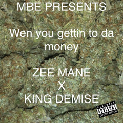 Wen You Gettin To Da Money (feat. King Demise)