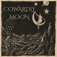Cowardly Moon