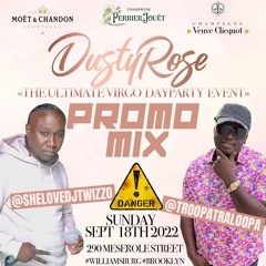 DUSTY ROSE EVENT PROMO MIX @TroopaTraloopa @SheLoveDjtwizzo