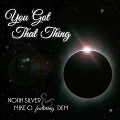 You Got That Thing