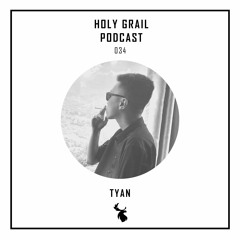 Holy Grail Podcast 034 | Tyan