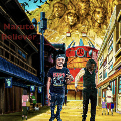 Naruto Believer ft CGB J-Real