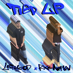Tied Up - LATEGOD x Rxk Nephew