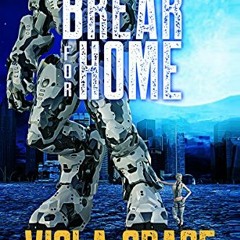 [ACCESS] [EPUB KINDLE PDF EBOOK] Break for Home (Innate Wright Book 2) by  Viola Grace 📨