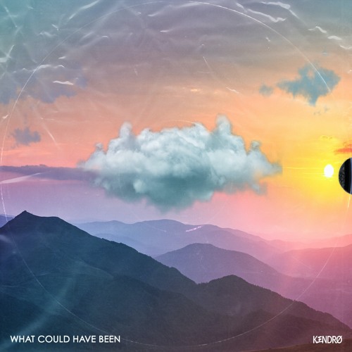 KENDRO - What Could Have Been