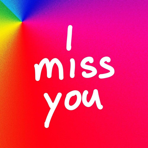 I Miss YOU