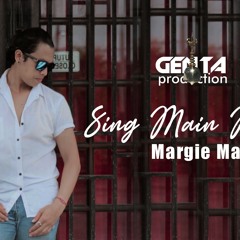 SING MAIN MAIN - Margie Margiana