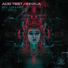 Chief Jesta | Forin - Acid Test / Inhala (feat. Rosella)