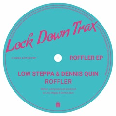 (OUT NOW) Low Steppa & Dennis Quin - ROFFLER (clip)