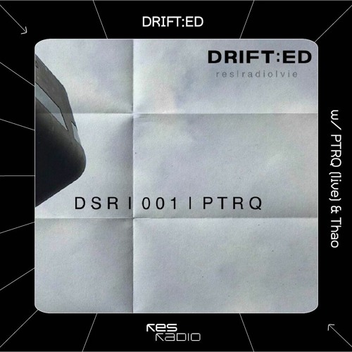 DRIFT:ED #1 W/ PTRQ (Live-Set) & THAO