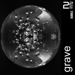 Grave - Bubble