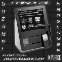 BangTymek X Spikecat X Yuzamei - INSERT CASH