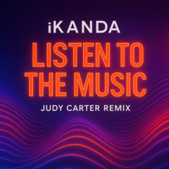 Judy Carter - Listen To The Music (iKanda Remix)