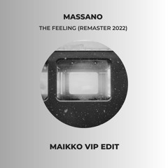 Massano - The Feeling (MAIKKO VIP EDIT)