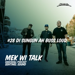 Sentinel Sound - Mek Wi Talk Podcast #28 Di Sungun ah buss loud