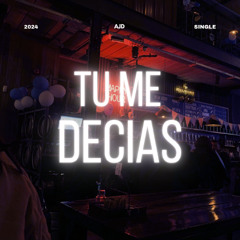 Tu me decias