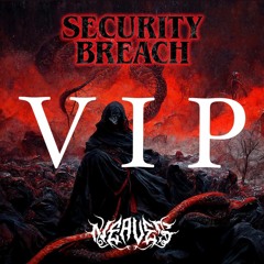 SECURITY BREACH VIP